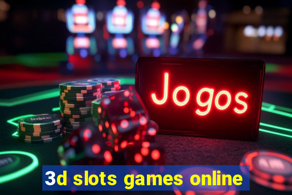 3d slots games online